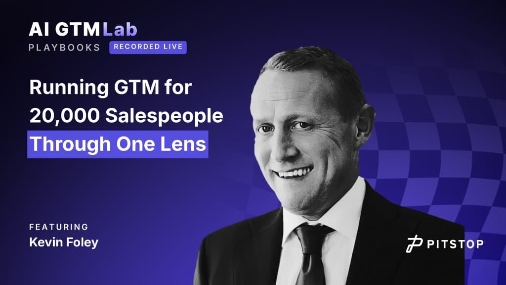 Running GTM for 20,000 Salespeople Through One Lens, featuring Kevin Foley